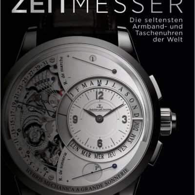 ZEITMESSER – Die seltensten Armband- und Taschenuhren der Welt